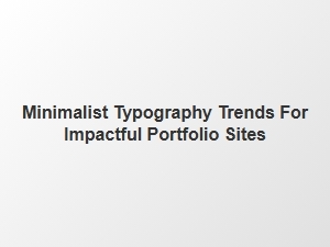 Elegant Minimalist Font Pairings for Striking Portfolios