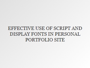 Enhancing Your Personal Portfolio with Script and Display Fonts