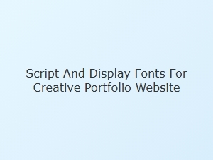 Choosing the Perfect Script and Display Fonts for Your Portfolio